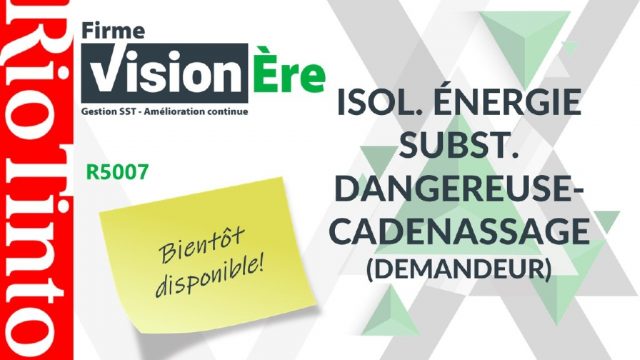 Isol. énergie subst. Dangereuse-cadenassage (demandeur) – Rio Tinto (Code : R5007)