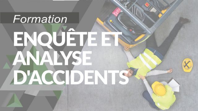 Enquête et analyse d’accidents