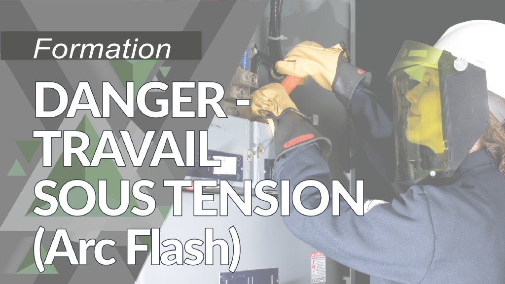 DANGER : Travail sous tension (Arc Flash) (selon la norme CSA Z462-24 et NFPA 70E )