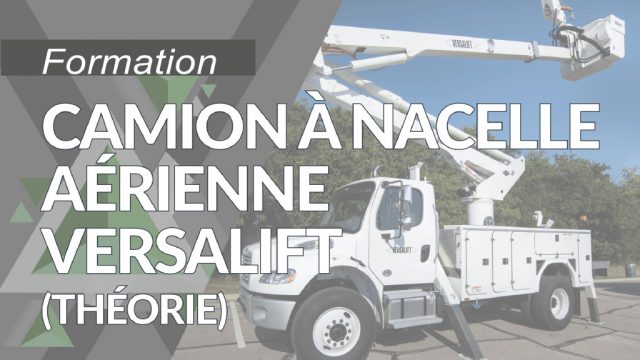 Camion à nacelle aérienne – Versalift (THÉORIE)