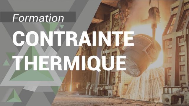 Contraintes thermiques – Chaud et froid