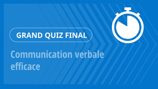 Grand Quiz – Communication verbale efficace