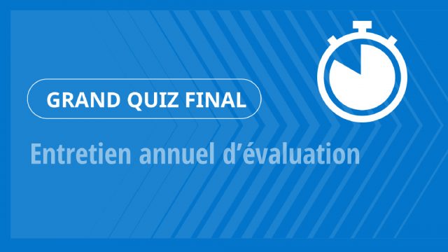 Grand Quiz – Entretien annuel d’évaluation