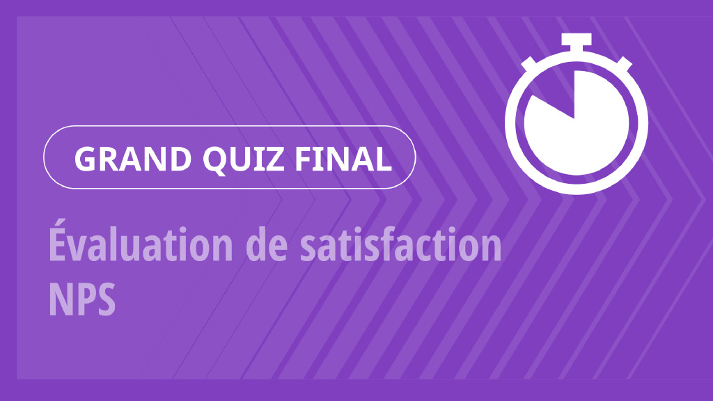Grand Quiz – Évaluation de satisfaction NPS