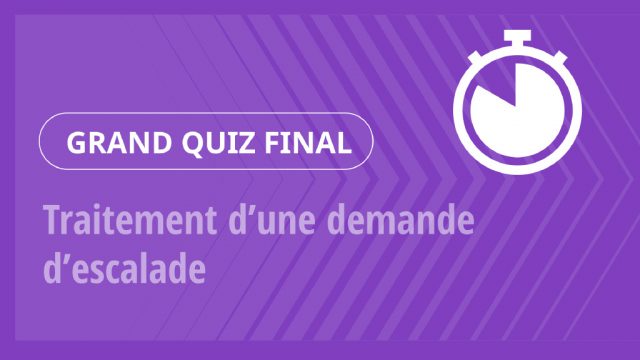 Grand Quiz – Traitement d’une demande d’escalade