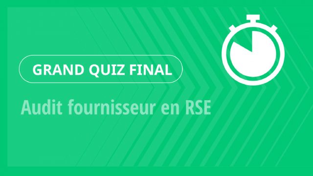Grand Quiz – Audit fournisseur en RSE