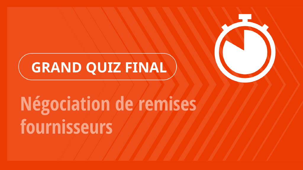 Grand Quiz – Négociation de remises fournisseurs