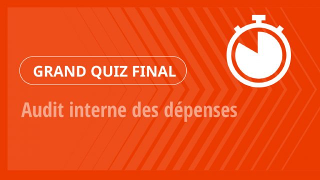 Grand Quiz – Audit interne des dépenses