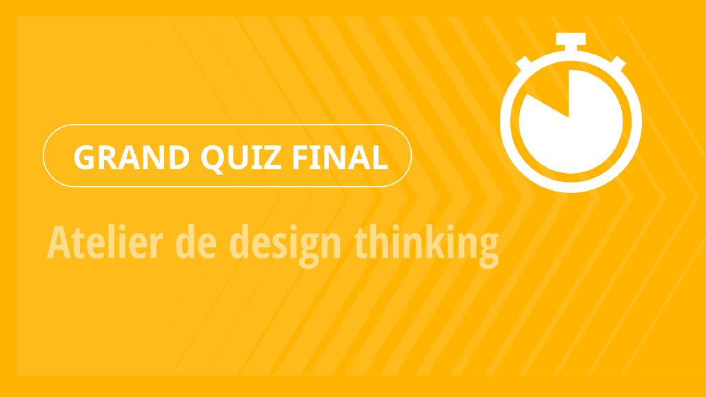 Grand Quiz – Atelier de design thinking