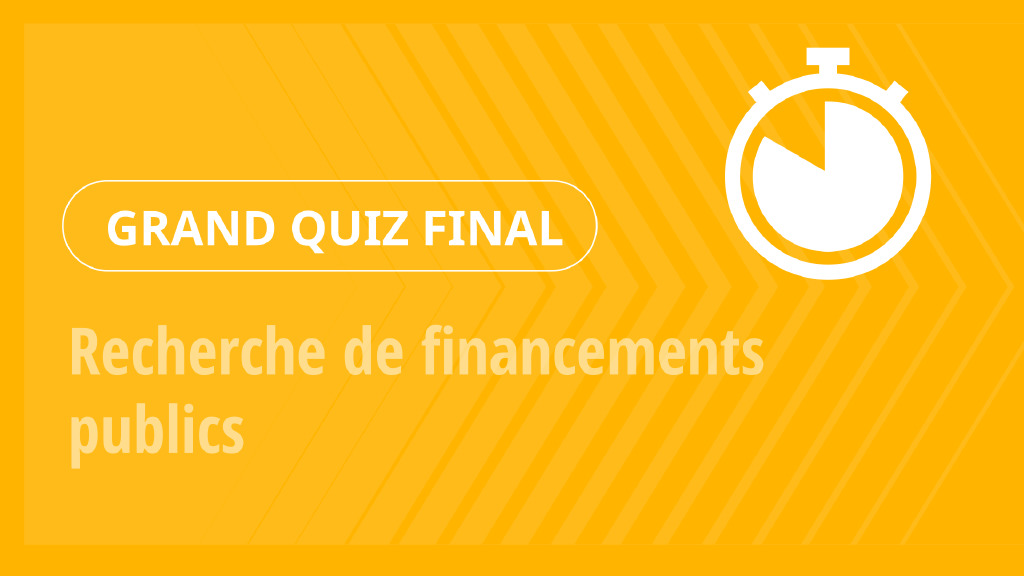 Grand Quiz – Recherche de financements publics