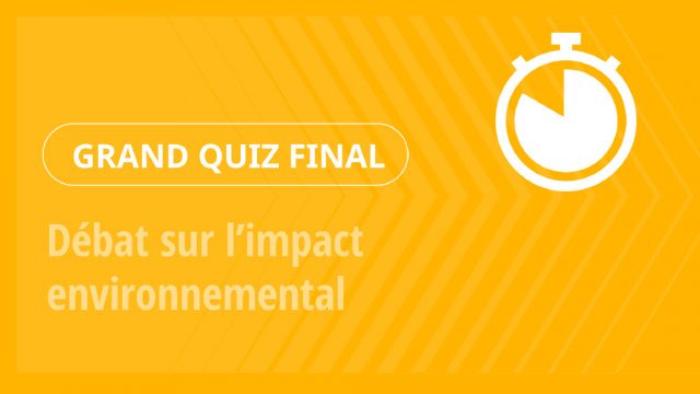 Grand Quiz – Débat sur l’impact environnemental
