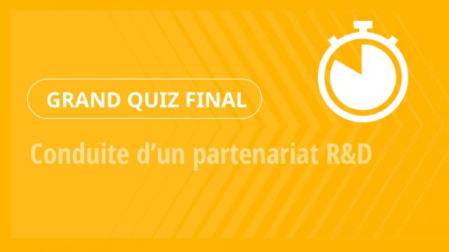 Grand Quiz – Conduite d’un partenariat R&D