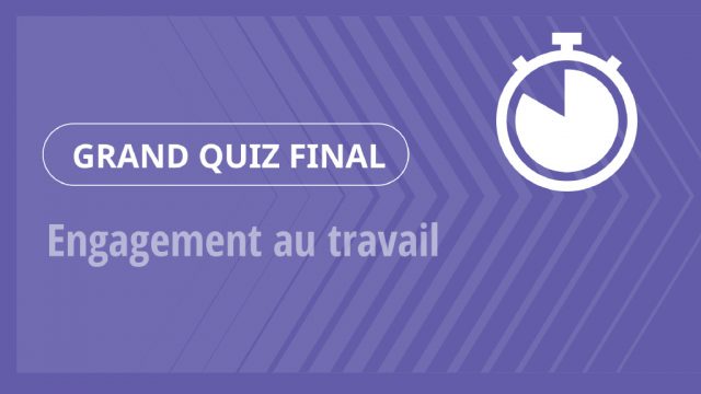 Grand Quiz – Engagement au travail