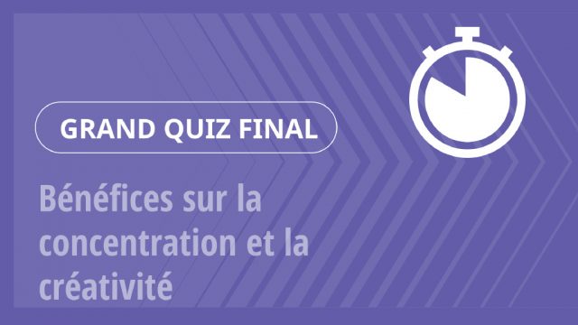 Grand Quiz – Bénéfices sur la concentration et la créativité