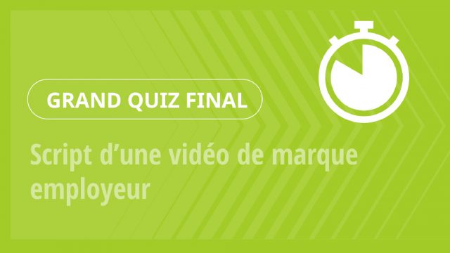 Grand Quiz – Script d’une vidéo de marque employeur