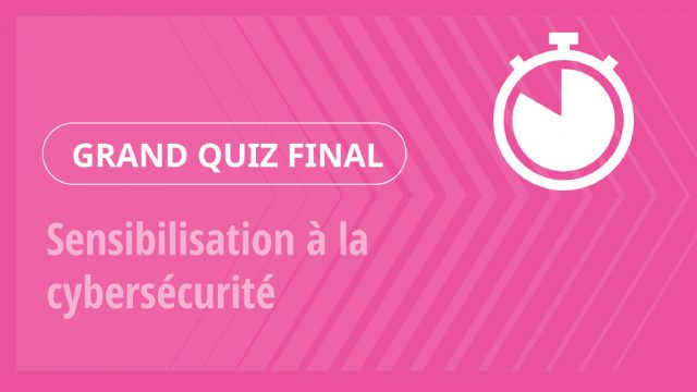 Grand Quiz – Sensibilisation à la cybersécurité