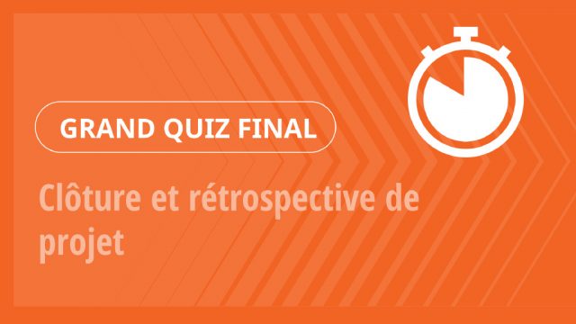 Grand Quiz – Clôture et rétrospective de projet