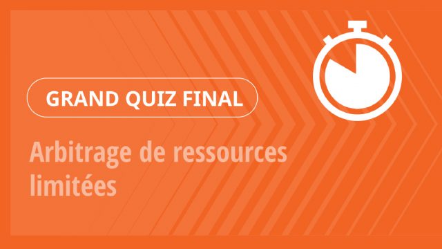 Grand Quiz – Arbitrage de ressources limitées