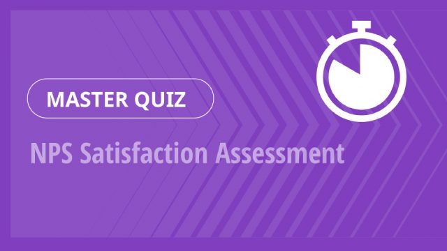 Master Quiz – NPS Satisfaction Assessment