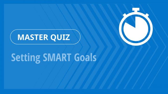 Master Quiz – Setting SMART Goals