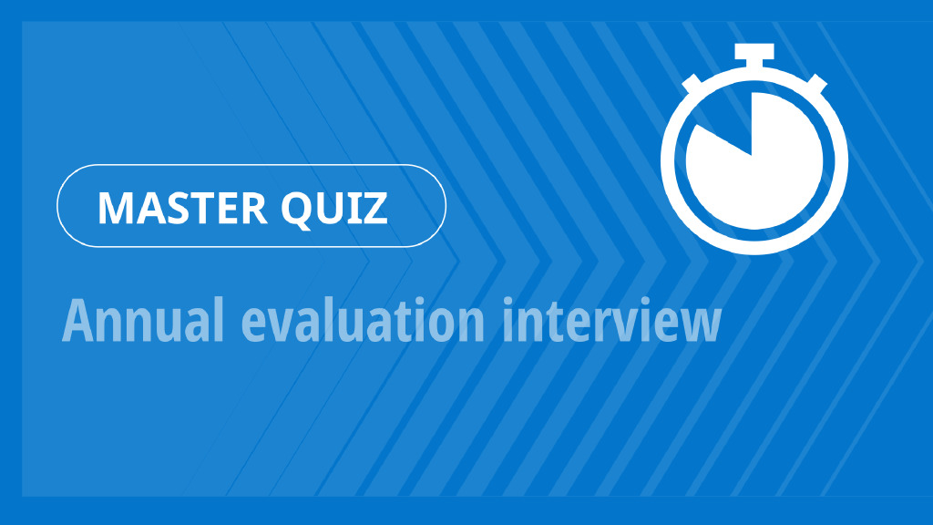 Master Quiz – Annual evaluation interview