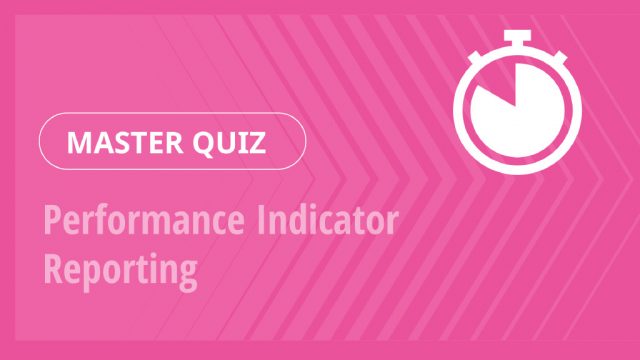Master Quiz – Performance Indicator Reporting