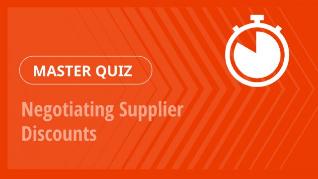 Master Quiz – Negotiating Supplier Discounts