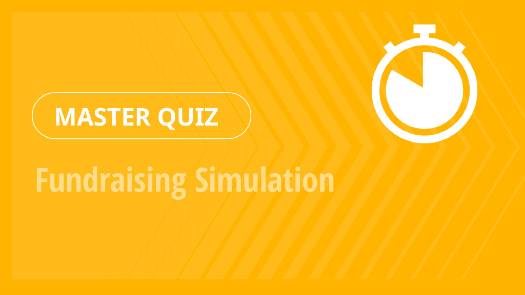 Master Quiz – Fundraising Simulation