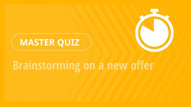 Master Quiz – Brainstorming on a new offer