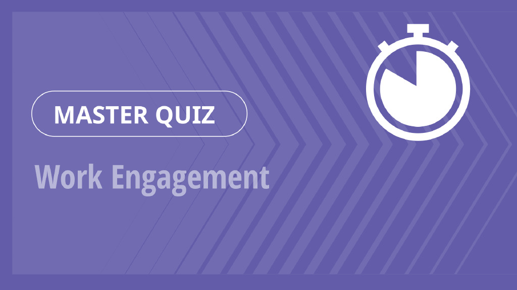 Master Quiz – Work Engagement