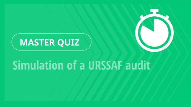 Master Quiz – Simulation of a URSSAF audit