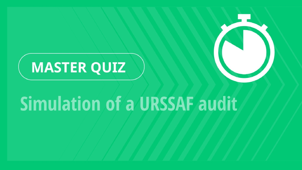 Master Quiz – Simulation of a URSSAF audit