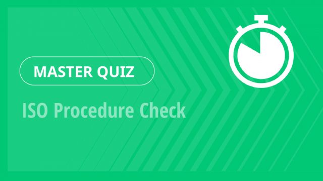 Master Quiz – ISO Procedure Check