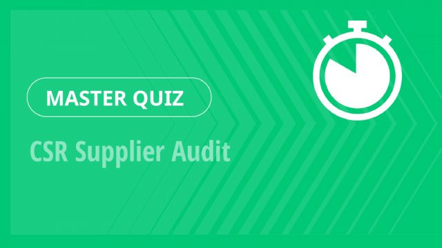 Master Quiz – CSR Supplier Audit