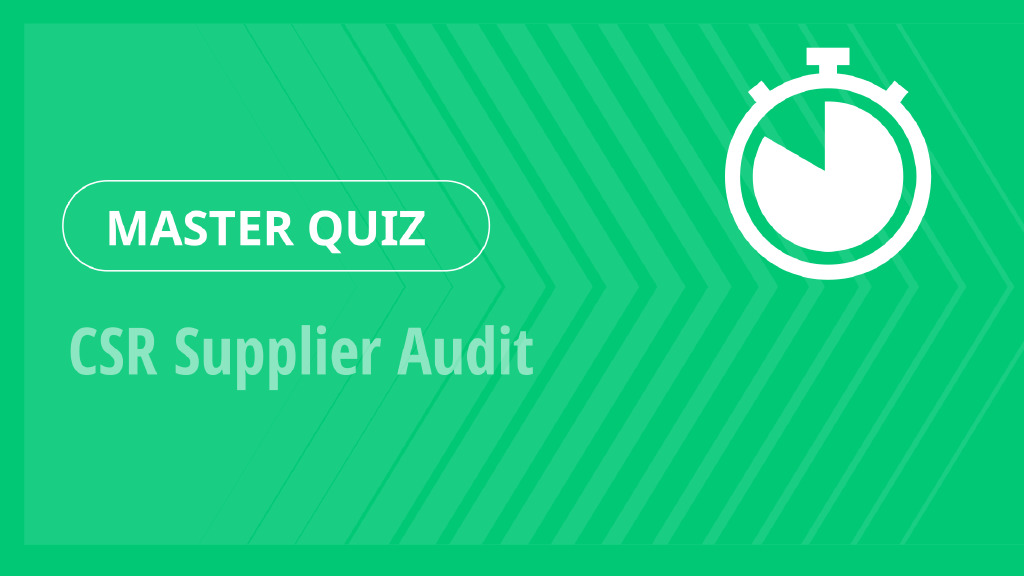 Master Quiz – CSR Supplier Audit