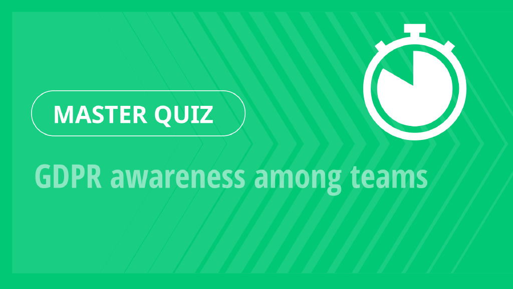 Master Quiz – GDPR awareness among teams