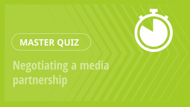 Master Quiz – Negotiating a media partnership