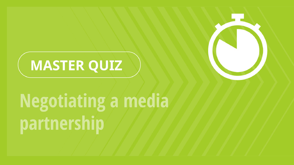 Master Quiz – Negotiating a media partnership