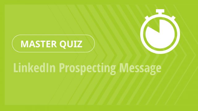 Master Quiz – LinkedIn Prospecting Message