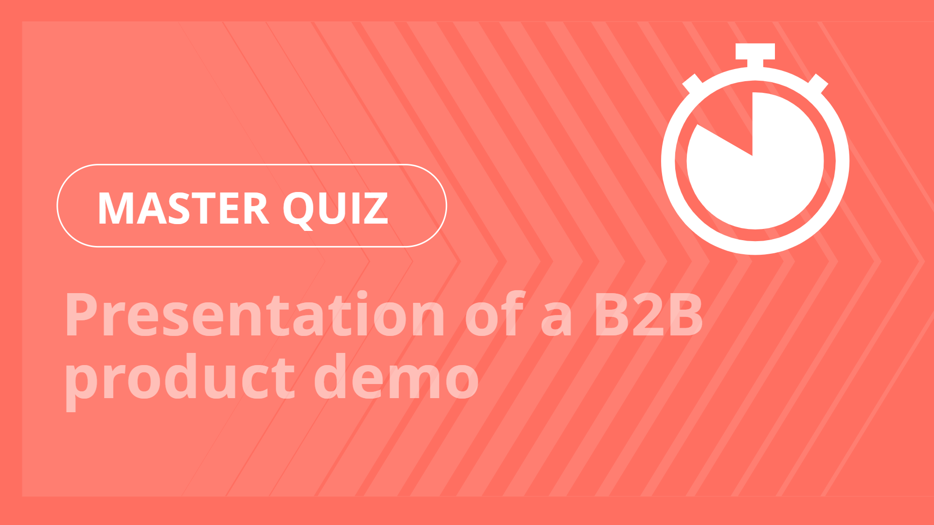 Master quiz - Presentation of a B2B product demo