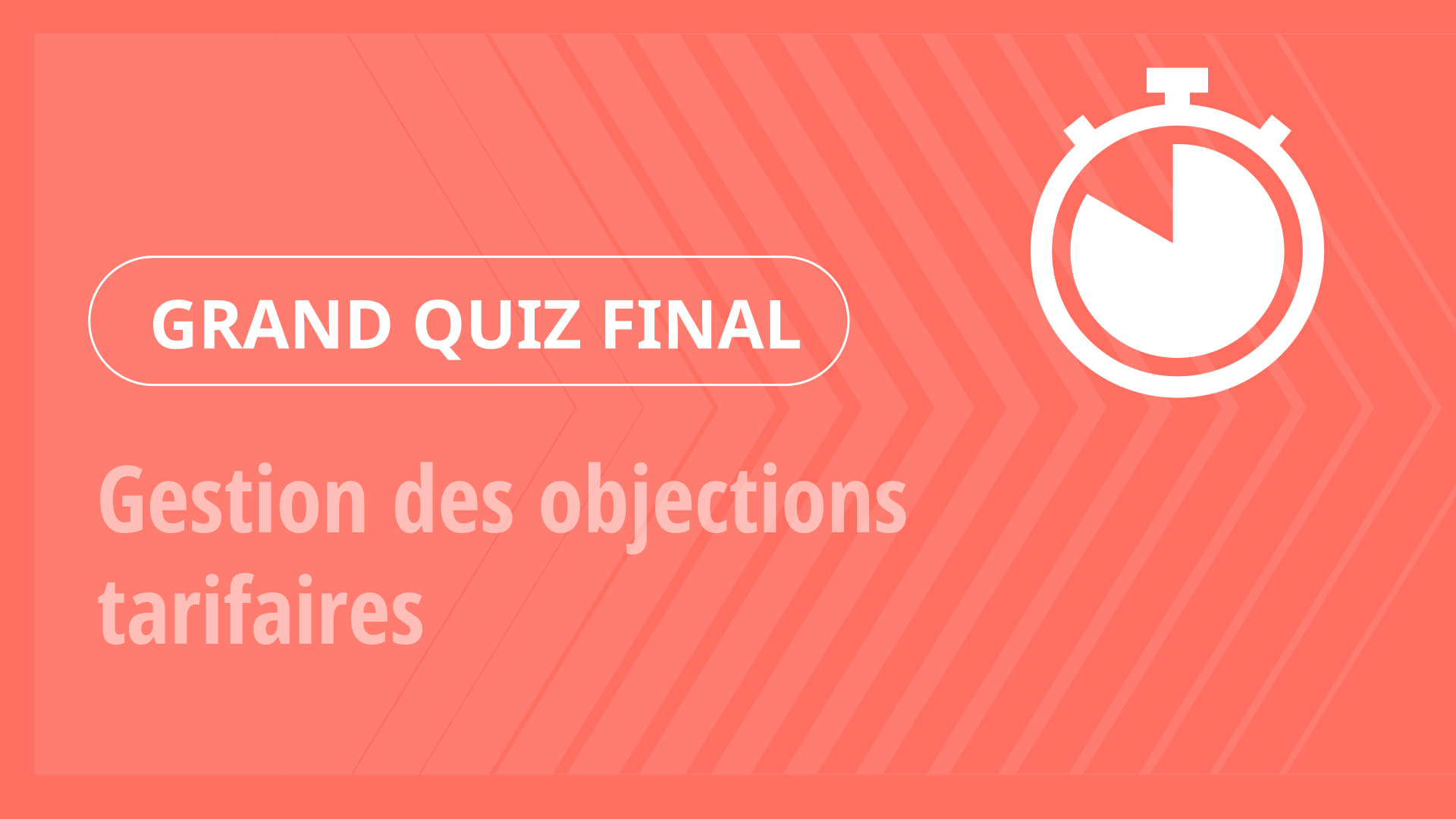 Grand Quiz - Gestion des objections tarifaires