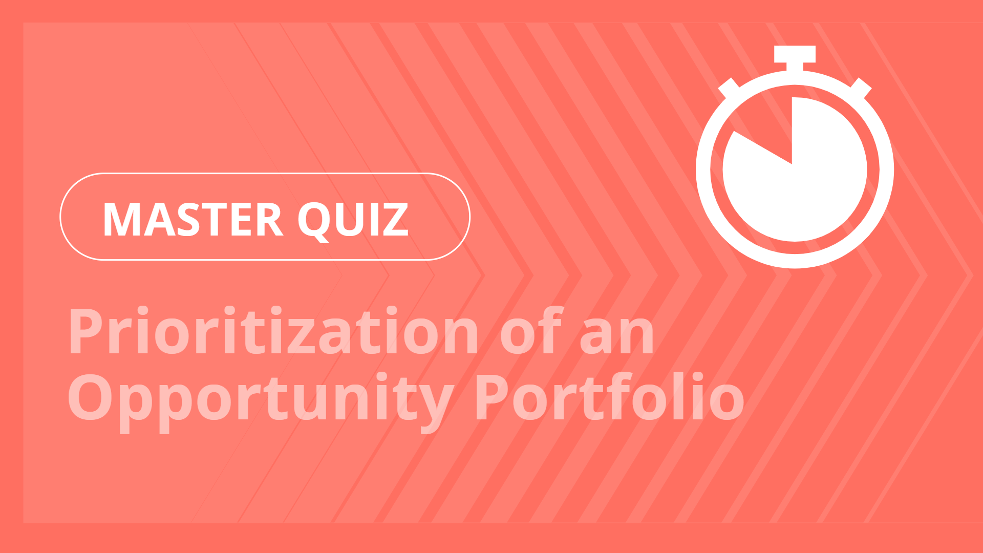 Master quiz - Prioritization of an Opportunity Portfolio