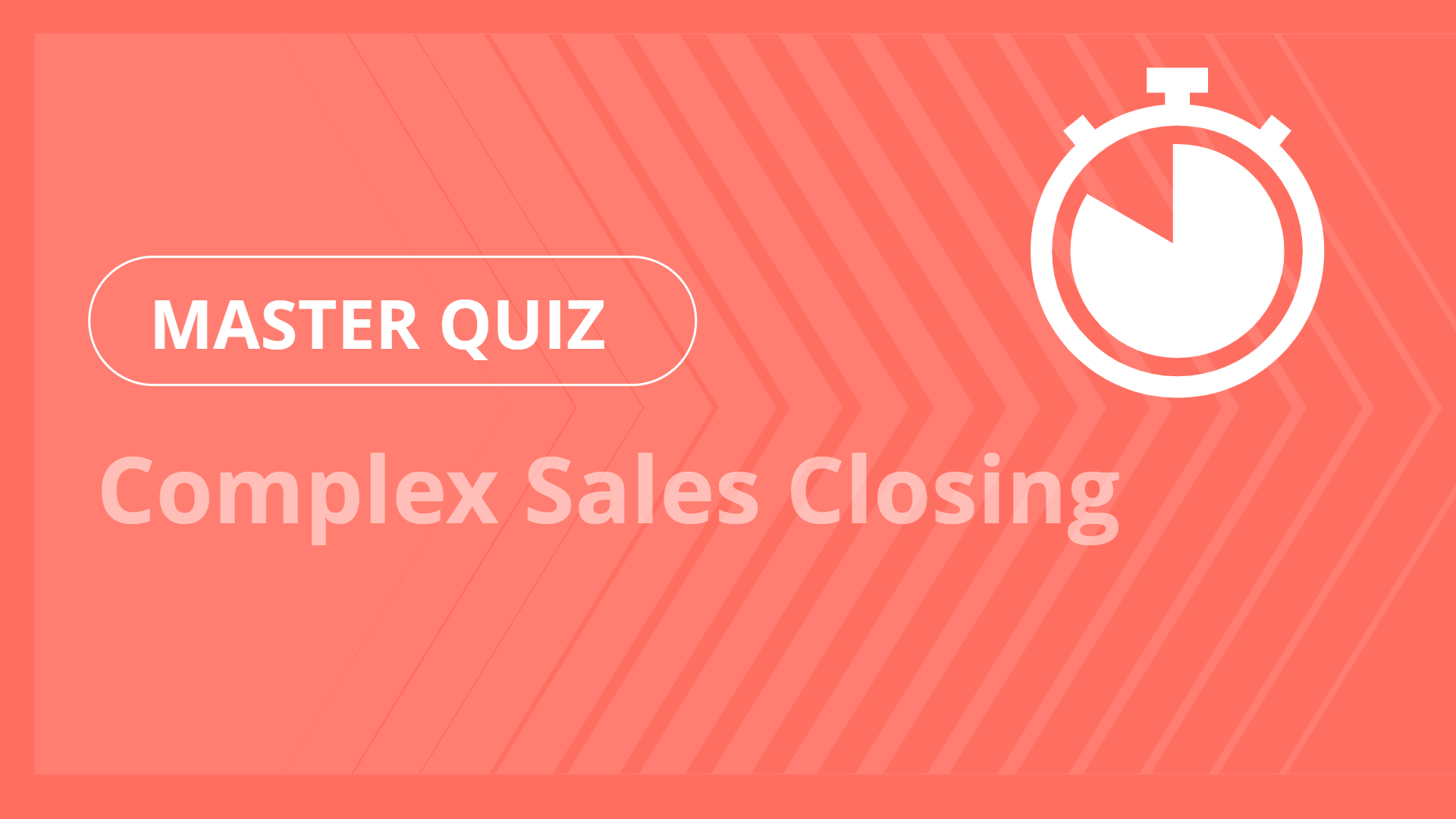 Master quiz - Complex Sales Closing