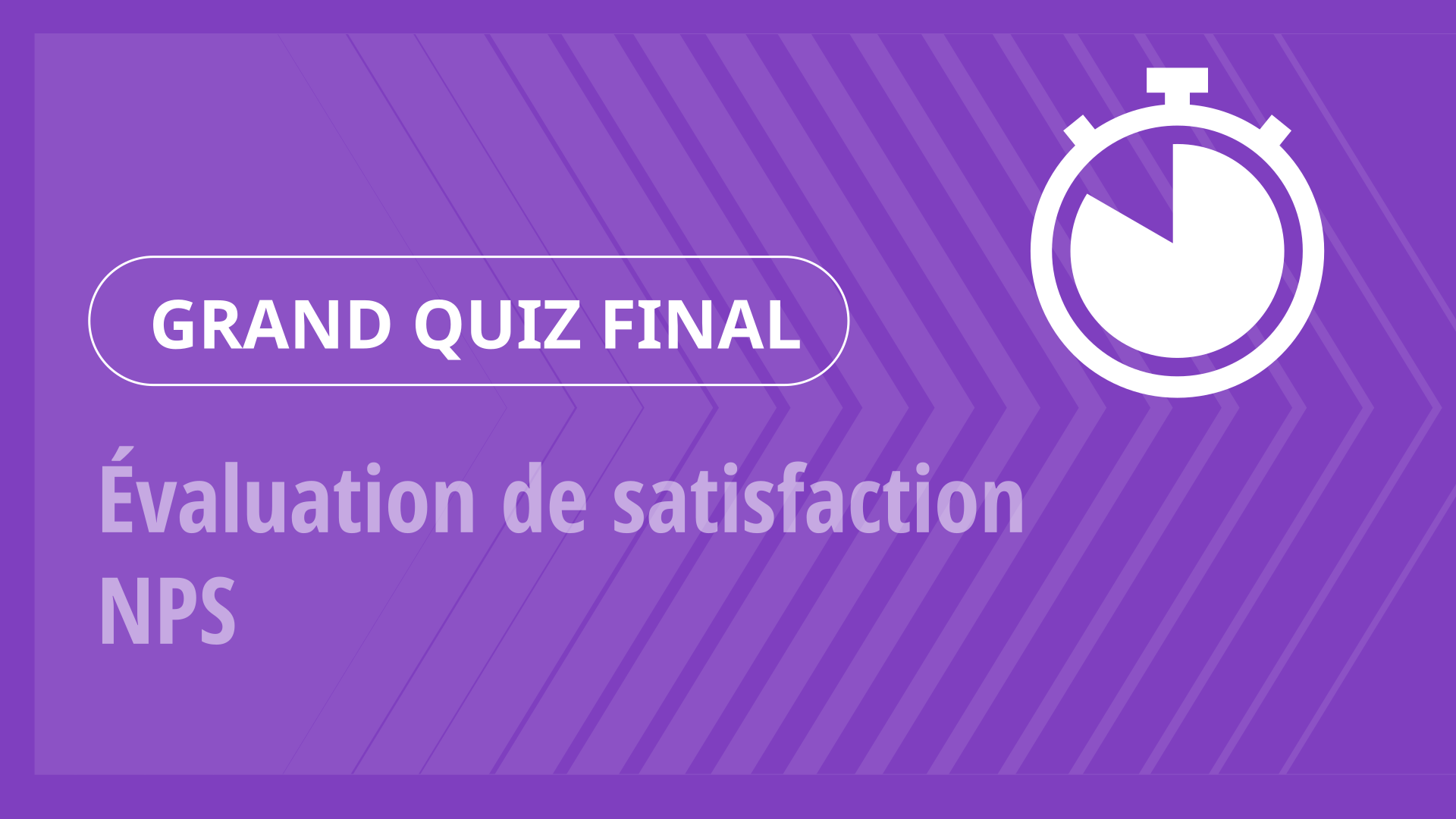 Grand Quiz - Évaluation de satisfaction NPS