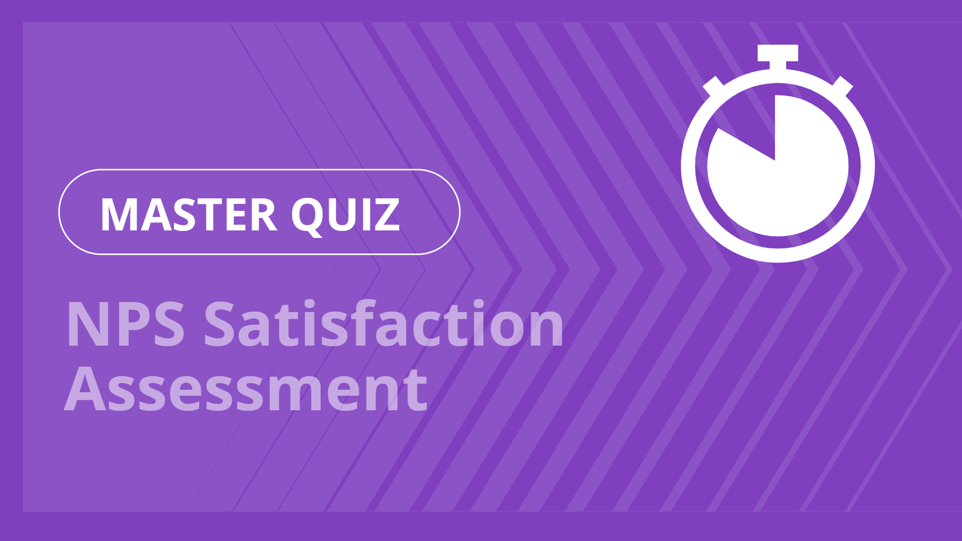 Master quiz - NPS Satisfaction Assessment