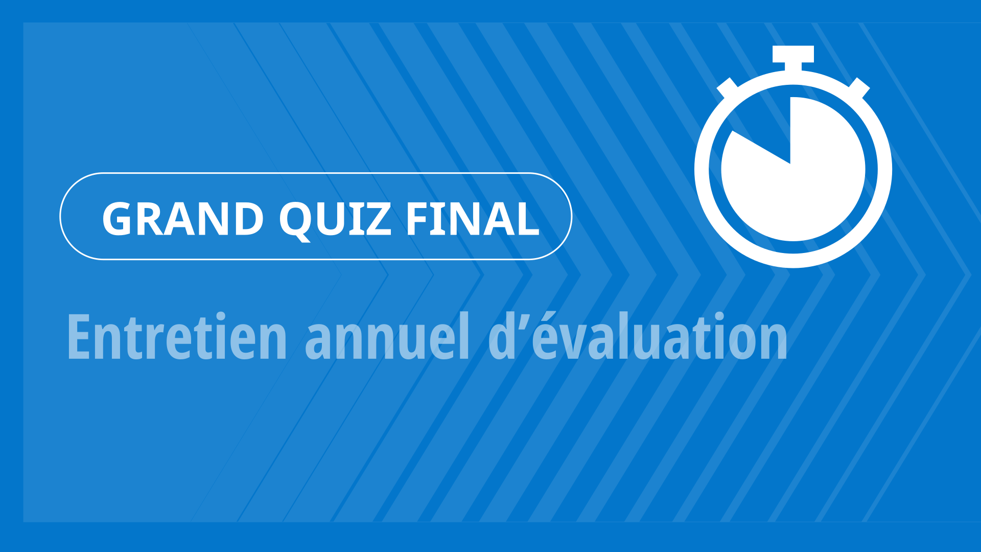 Grand Quiz - Entretien annuel d’évaluation