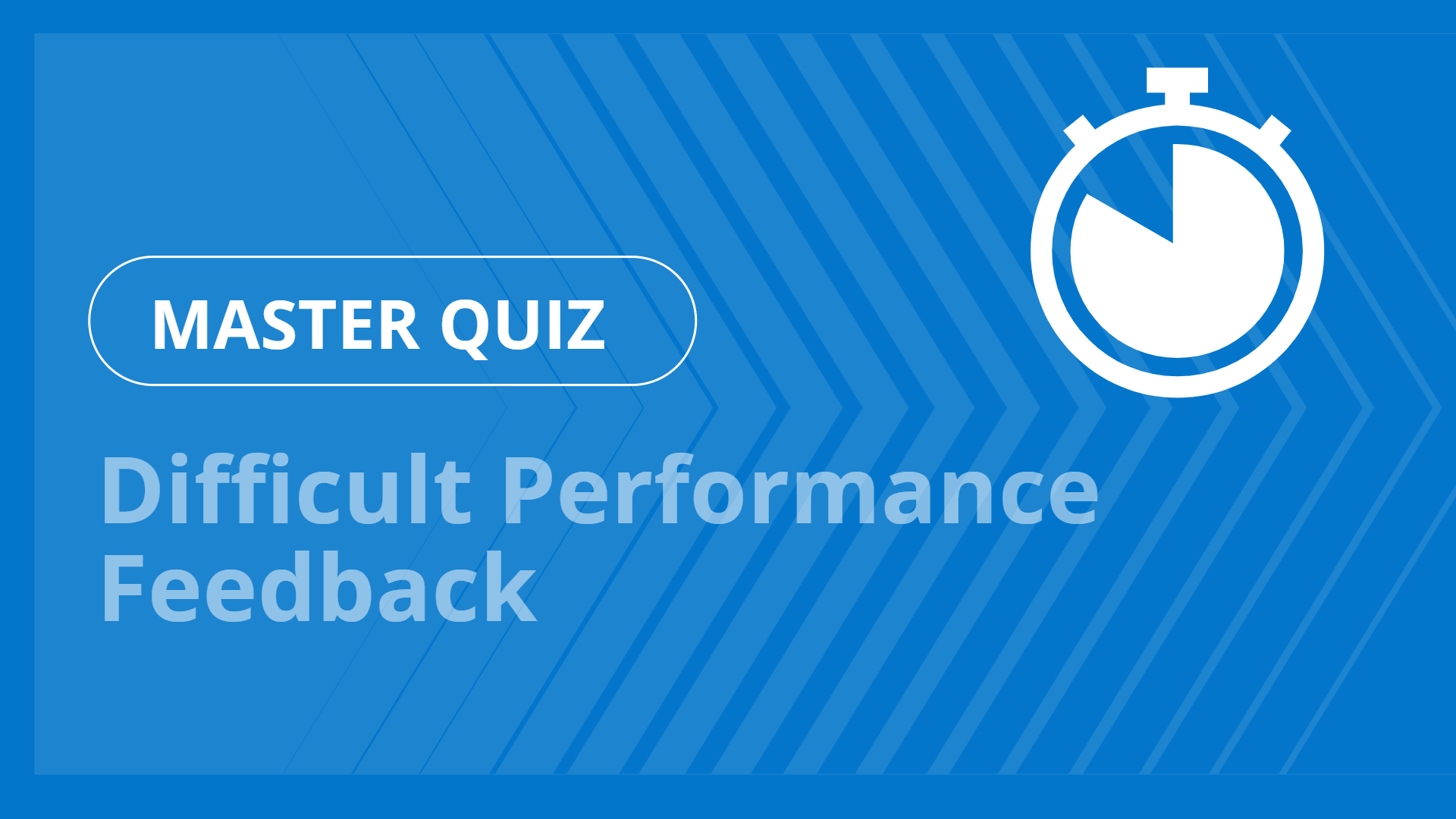 Master quiz - Difficult Performance Feedback