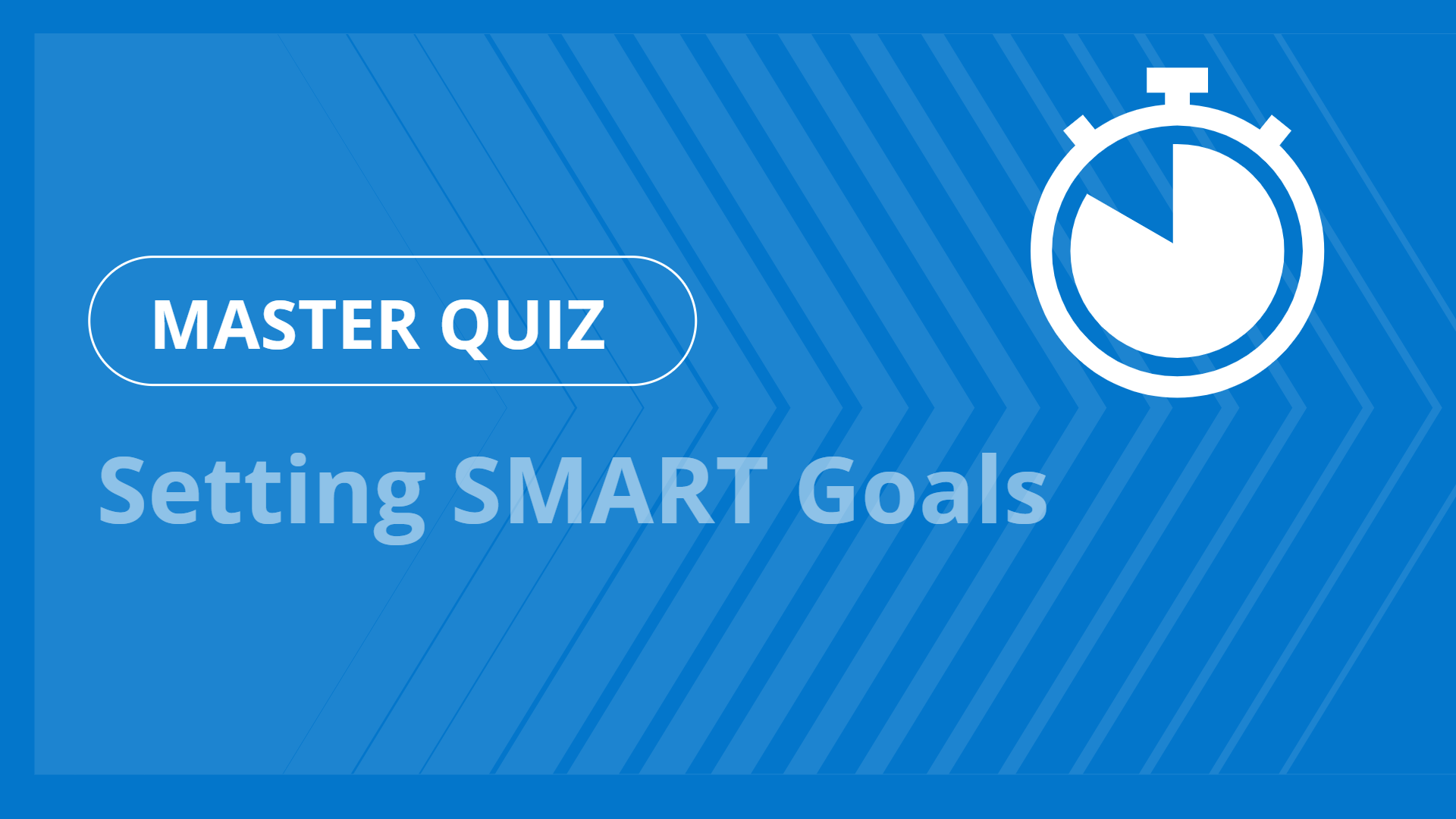 Master quiz - Setting SMART Goals