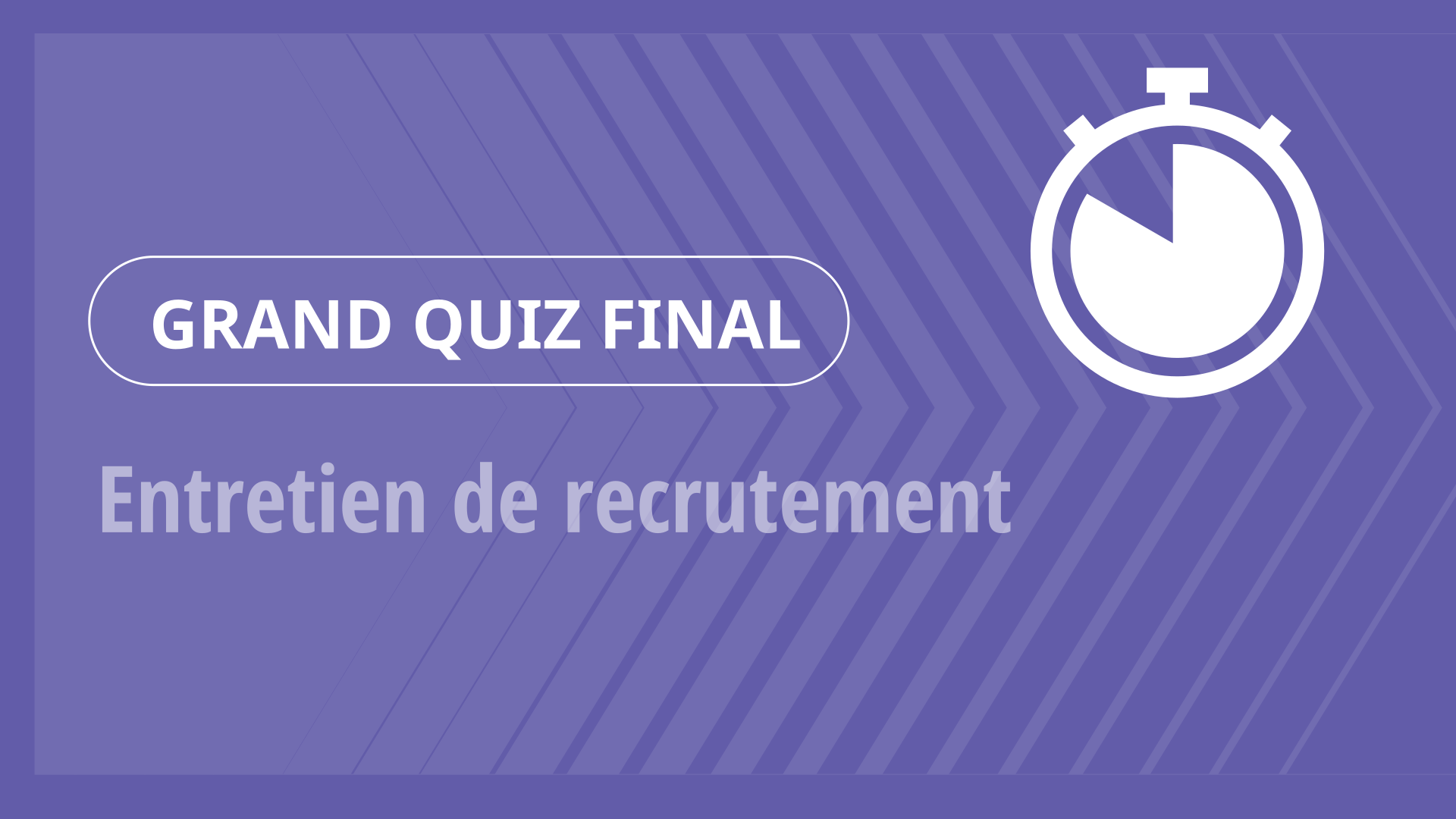 Grand Quiz - Entretien de recrutement