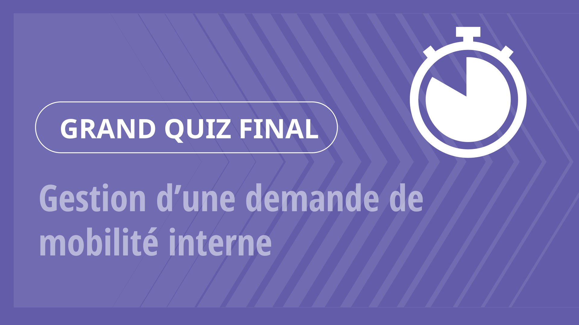 Grand Quiz - Gestion d’une demande de mobilité interne